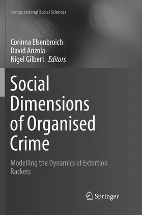 Elsenbroich / Gilbert / Anzola |  Social  Dimensions of Organised Crime | Buch |  Sack Fachmedien