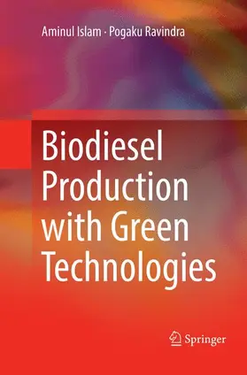 Islam / Ravindra |  Biodiesel Production with Green Technologies | Buch |  Sack Fachmedien