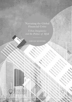 Meissner |  Narrating the Global Financial Crisis | Buch |  Sack Fachmedien