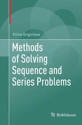 Grigorieva |  Methods of Solving Sequence and Series Problems | Buch |  Sack Fachmedien