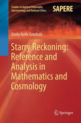 Grosholz |  Starry Reckoning: Reference and Analysis in Mathematics and Cosmology | Buch |  Sack Fachmedien