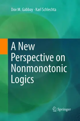 Schlechta / Gabbay |  A New Perspective on Nonmonotonic Logics | Buch |  Sack Fachmedien
