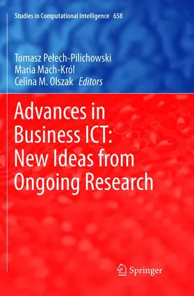 Pelech-Pilichowski / Pelech-Pilichowski / Mach-Król |  Advances in Business ICT: New Ideas from Ongoing Research | Buch |  Sack Fachmedien