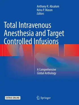 Mason / Absalom |  Total Intravenous Anesthesia and Target Controlled Infusions | Buch |  Sack Fachmedien