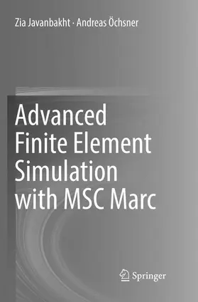 Öchsner / Javanbakht |  Advanced Finite Element Simulation with MSC Marc | Buch |  Sack Fachmedien