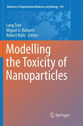 Tran / Bañares / Rallo |  Modelling the Toxicity of Nanoparticles | Buch |  Sack Fachmedien