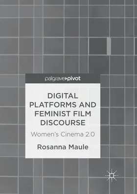 Maule |  Digital Platforms and Feminist Film Discourse | Buch |  Sack Fachmedien