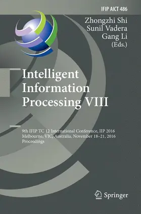 Shi / Li / Vadera |  Intelligent Information Processing VIII | Buch |  Sack Fachmedien