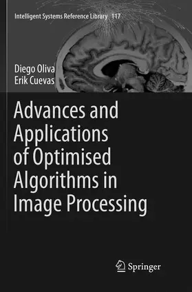 Cuevas / Oliva |  Advances and Applications of Optimised Algorithms in Image Processing | Buch |  Sack Fachmedien