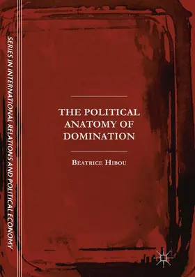 Hibou |  The Political Anatomy of Domination | Buch |  Sack Fachmedien