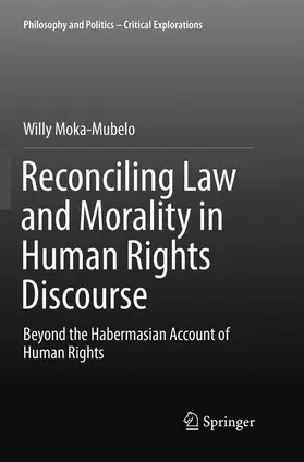 Moka-Mubelo |  Reconciling Law and Morality in Human Rights Discourse | Buch |  Sack Fachmedien