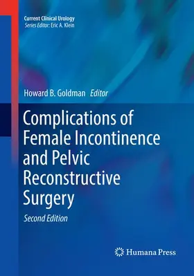 Goldman |  Complications of Female Incontinence and Pelvic Reconstructive Surgery | Buch |  Sack Fachmedien