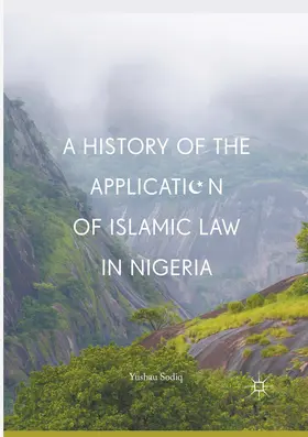 Sodiq |  A History of the Application of Islamic Law in Nigeria | Buch |  Sack Fachmedien