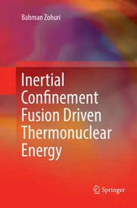 Zohuri |  Inertial Confinement Fusion Driven Thermonuclear Energy | Buch |  Sack Fachmedien