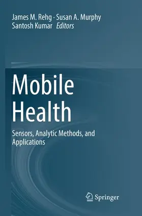Rehg / Kumar / Murphy |  Mobile Health | Buch |  Sack Fachmedien