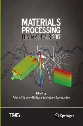 Allanore / Lee / Lambotte |  Materials Processing Fundamentals 2017 | Buch |  Sack Fachmedien