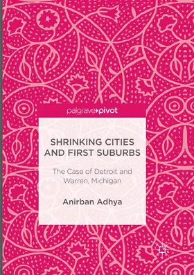 Adhya |  Shrinking Cities and First Suburbs | Buch |  Sack Fachmedien