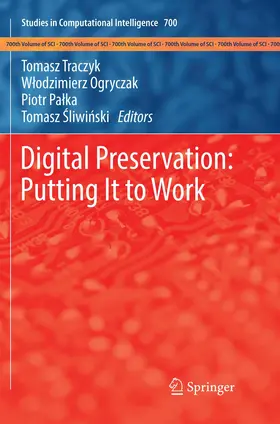 Traczyk / Ogryczak / Palka |  Digital Preservation: Putting It to Work | Buch |  Sack Fachmedien