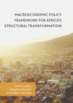 Lopes / Elhiraika / Hamdok |  Macroeconomic Policy Framework for Africa's Structural Transformation | Buch |  Sack Fachmedien