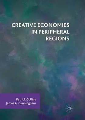 Cunningham / Collins |  Creative Economies in Peripheral Regions | Buch |  Sack Fachmedien