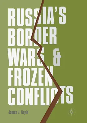 Coyle |  Russia's Border Wars and Frozen Conflicts | Buch |  Sack Fachmedien