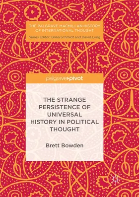 Bowden |  The Strange Persistence of Universal History in Political Thought | Buch |  Sack Fachmedien