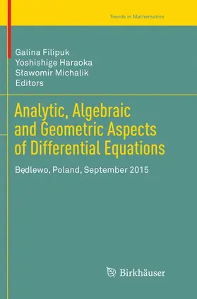Filipuk / Michalik / Haraoka |  Analytic, Algebraic and Geometric Aspects of Differential Equations | Buch |  Sack Fachmedien