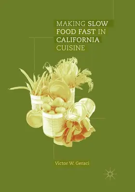 Geraci |  Making Slow Food Fast in California Cuisine | Buch |  Sack Fachmedien