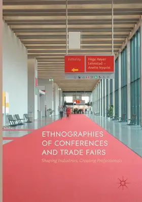 Nyqvist / Høyer Leivestad |  Ethnographies of Conferences and Trade Fairs | Buch |  Sack Fachmedien