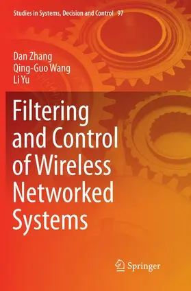 Zhang / Yu / Wang |  Filtering and Control of Wireless Networked Systems | Buch |  Sack Fachmedien