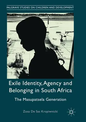 De Sas Kropiwnicki |  Exile Identity, Agency and Belonging in South Africa | Buch |  Sack Fachmedien