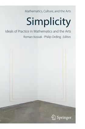 Kossak / Ording |  Simplicity: Ideals of Practice in Mathematics and the Arts | Buch |  Sack Fachmedien