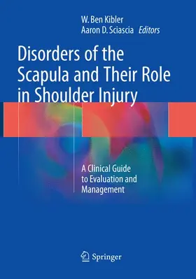 Sciascia / Kibler |  Disorders of the Scapula and Their Role in Shoulder Injury | Buch |  Sack Fachmedien