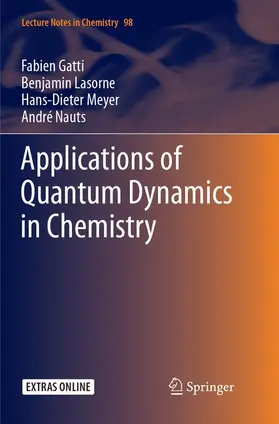 Gatti / Nauts / Lasorne |  Applications of Quantum Dynamics in Chemistry | Buch |  Sack Fachmedien