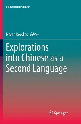 Kecskes |  Explorations into Chinese as a Second Language | Buch |  Sack Fachmedien