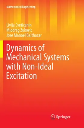 Cveticanin / Balthazar / Zukovic |  Dynamics of Mechanical Systems with Non-Ideal Excitation | Buch |  Sack Fachmedien