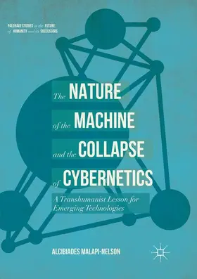 Malapi-Nelson |  The Nature of the Machine and the Collapse of Cybernetics | Buch |  Sack Fachmedien