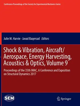 Baqersad / Harvie |  Shock & Vibration, Aircraft/Aerospace, Energy Harvesting, Acoustics & Optics, Volume 9 | Buch |  Sack Fachmedien