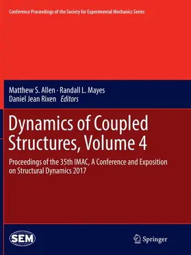 Allen / Rixen / Mayes |  Dynamics of Coupled Structures, Volume 4 | Buch |  Sack Fachmedien