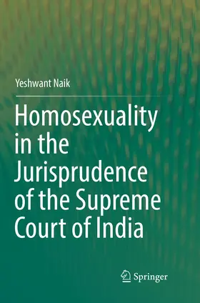 Naik |  Homosexuality in the Jurisprudence of the Supreme Court of India | Buch |  Sack Fachmedien