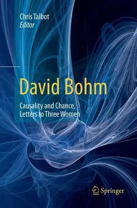 Talbot |  David Bohm: Causality and Chance, Letters to Three Women | Buch |  Sack Fachmedien