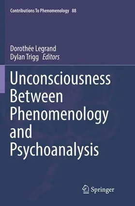 Trigg / Legrand |  Unconsciousness Between Phenomenology and Psychoanalysis | Buch |  Sack Fachmedien