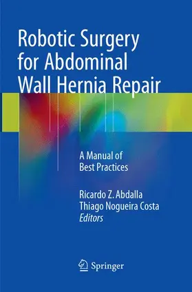 Costa / Abdalla |  Robotic Surgery for Abdominal Wall Hernia Repair | Buch |  Sack Fachmedien