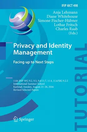 Lehmann / Whitehouse / Raab |  Privacy and Identity Management. Facing up to Next Steps | Buch |  Sack Fachmedien