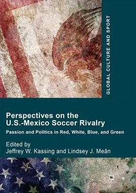 Meân / Kassing |  Perspectives on the U.S.-Mexico Soccer Rivalry | Buch |  Sack Fachmedien