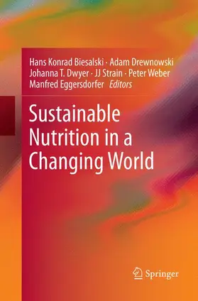 Biesalski / Drewnowski / Dwyer |  Sustainable Nutrition in a Changing World | Buch |  Sack Fachmedien