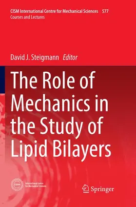 Steigmann |  The Role of Mechanics in the Study of Lipid Bilayers | Buch |  Sack Fachmedien