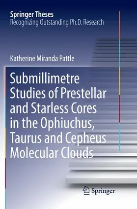 Pattle |  Submillimetre Studies of Prestellar and Starless Cores in the Ophiuchus, Taurus and Cepheus Molecular Clouds | Buch |  Sack Fachmedien