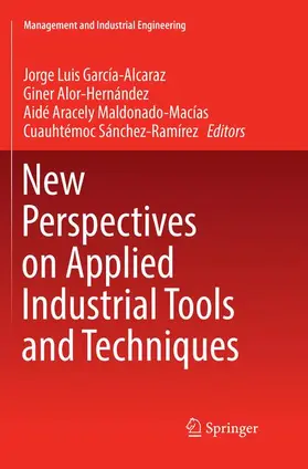 García-Alcaraz / Sánchez-Ramírez / Alor-Hernández |  New Perspectives on Applied Industrial Tools and Techniques | Buch |  Sack Fachmedien