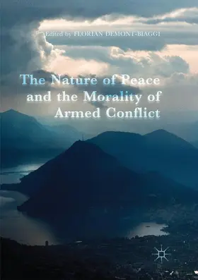 Demont-Biaggi |  The Nature of Peace and the Morality of Armed Conflict | Buch |  Sack Fachmedien